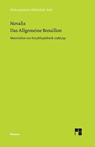 Das Allgemeine Brouillon: Materialien zur Enzyklopädistik 1798/99 (Philosophische Bibliothek)