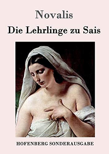 Die Lehrlinge zu Sais Die Lehrlinge zu Sais von Hofenberg