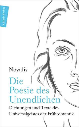 Die Poesie des Unendlichen: Dichtungen und Texte des Universalgeistes der Frühromantik (Autor:innenreihe 8)