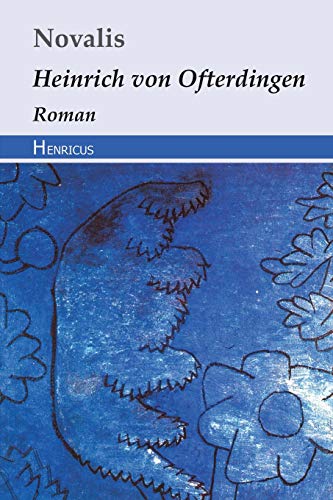 Heinrich von Ofterdingen: Roman von Henricus Edition Deutsche Klassik