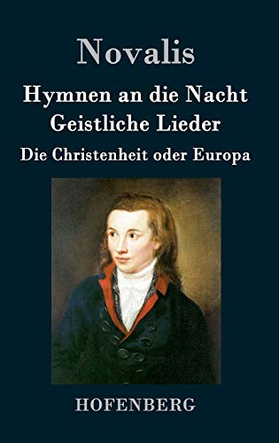 Hymnen an die Nacht / Geistliche Lieder / Die Christenheit oder Europa von Zenodot Verlagsgesellscha