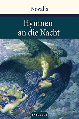Hymnen an die Nacht: Hymnen, Lieder und andere Gedichte (Große Klassiker zum kleinen Preis, Band 35) von Anaconda Verlag