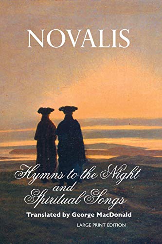 Hymns To the Night and Spiritual Songs: Large Print Edition (European Writers, Band 57) von Crescent Moon Publishing