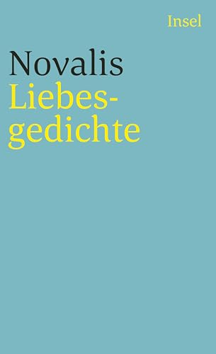 Liebesgedichte (Die schönsten Liebesgedichte im insel taschenbuch) von Insel Verlag