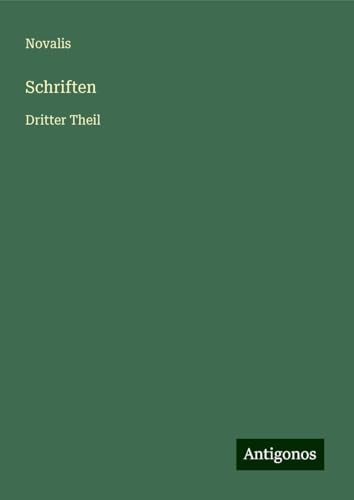 Schriften: Dritter Theil Schriften: Dritter Theil von Antigonos Verlag