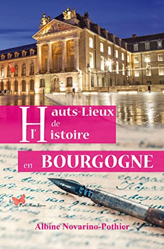 Hauts lieux de l'histoire en Bourgogne von PAPILLON ROUGE