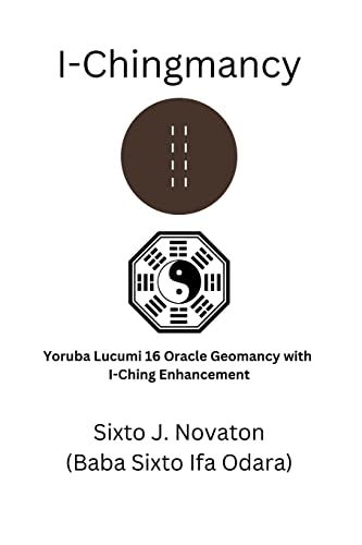 I-Chingmancy: Yoruba 16 Oracle Geomancy with I Ching Enhancement von blue ocean press