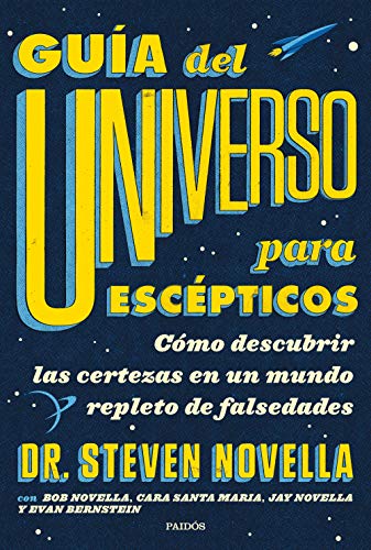 Guía del Universo para escépticos: Cómo descubrir las certezas en un mundo repleto de falsedades (Contextos) von Ediciones Paidós
