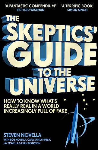 The Skeptics' Guide to the Universe: How To Know What's Really Real in a World Increasingly Full of Fake von Hodder And Stoughton Ltd.