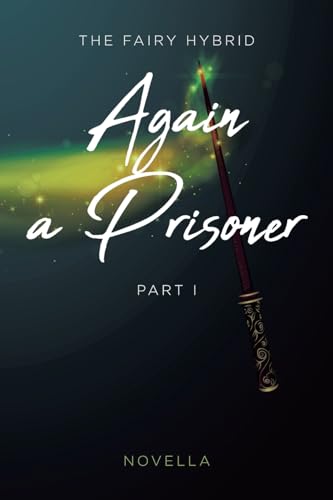Again a Prisoner: Part I von Fulton Books