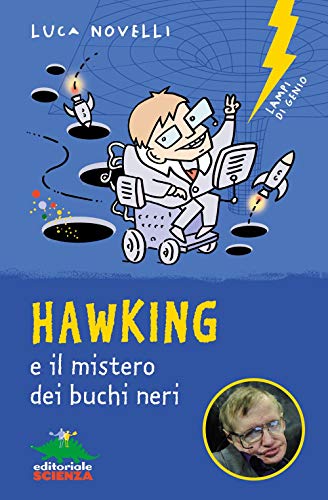 Hawking e il mistero dei buchi neri (Lampi di genio) von LAMPI DI GENIO