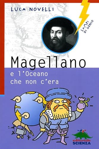 Magellano e l'Oceano che non c'era (Lampi di genio) von Editoriale Scienza