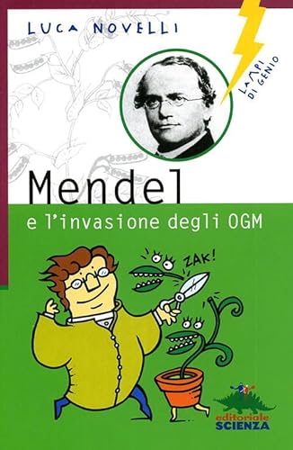 Mendel e l'invasione degli OGM (Lampi di genio)