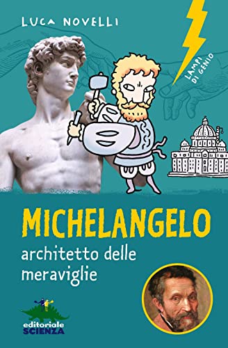 Michelangelo, architetto delle meravigiie (Lampi di genio)