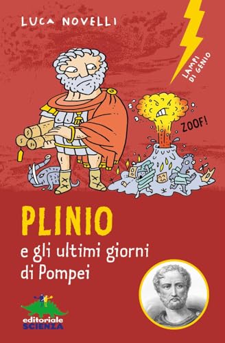 Plinio e gli ultimi giorni di Pompei (Lampi di genio) von Editoriale Scienza