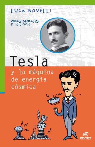 Tesla y la máquina de energía cósmica (Vidas Geniales de la Ciencia)