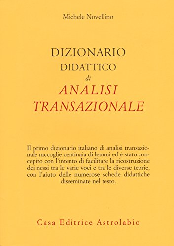Dizionario didattico di analisi transazionale (Psiche e coscienza) von ASTROLABIO UBALDINI
