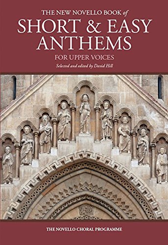 The New Novello Book Of Short & Easy Anthems For Upper Voices