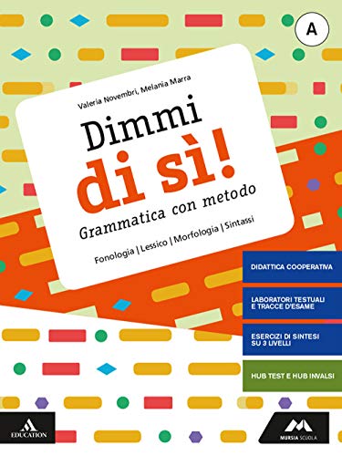 Dimmi di sì! Grammatica con metodo. Con Quaderno operativo. Per la Scuola media. Con e-book. Con espansione online. Lessico, fonologia, morfologia, ... storia della lingua, tipi di testo (Vol. A-B)