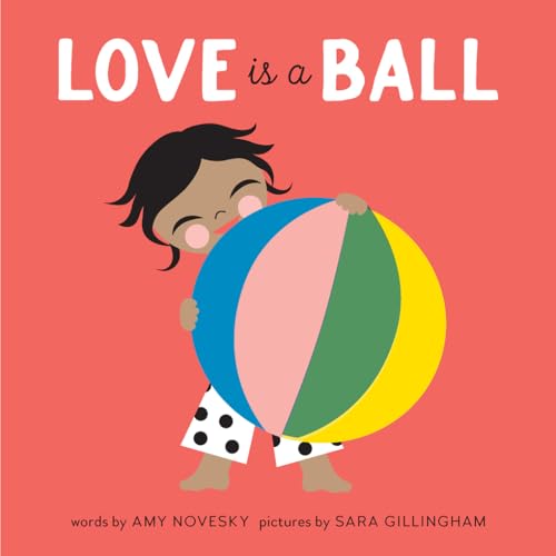Love Is a Ball: A Board Book von Cameron & Company Inc