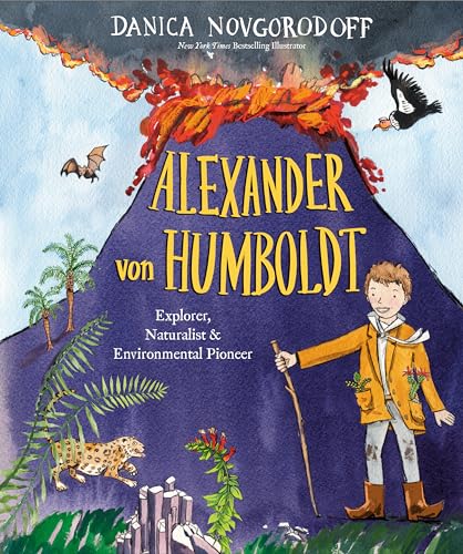 Alexander von Humboldt: Explorer, Naturalist & Environmental Pioneer von Random House LCC US