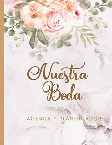 Nuestra Boda Agenda y Planificador: Organizador y Agenda Sin fecha A Color para Novias o Novios para planear todas las actividades previas a la ... 130 pag Tapa Marmol y Flores Pastel Moderna