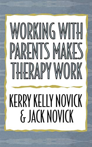 Working With Parents Makes Therapy Work