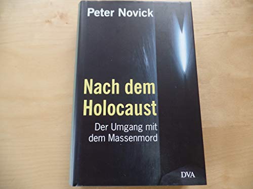 Nach dem Holocaust. Der Umgang mit dem Massenmord