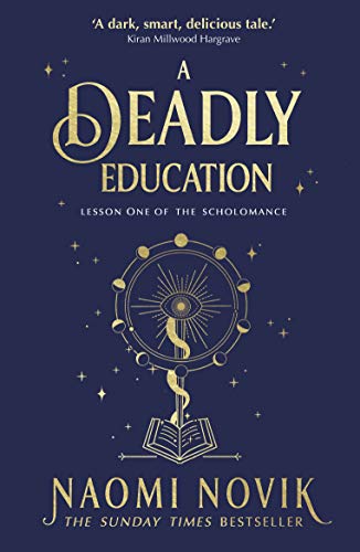 A Deadly Education: A TikTok sensation and Sunday Times bestselling dark academia fantasy (The Scholomance, 1) von Del Rey