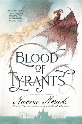 Blood of Tyrants: Book Eight of Temeraire von Del Rey