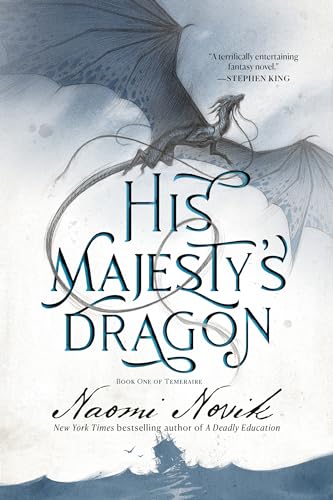 His Majesty's Dragon: Book One of the Temeraire von Random House Books for Young Readers