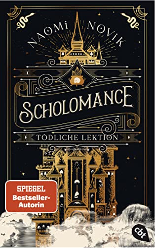 Scholomance – Tödliche Lektion: Das epische Dark-Fantasy-Highlight und Band 1 der New-York-Times-Bestsellertrilogie (Die Scholomance-Reihe, Band 1) von cbt