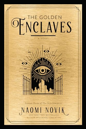 The Golden Enclaves: A Novel (The Scholomance, Band 3) von Del Rey