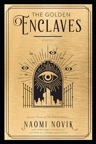 The Golden Enclaves: A Novel (The Scholomance, Band 3) von Del Rey