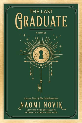 The Last Graduate: A Novel (The Scholomance, Band 2)