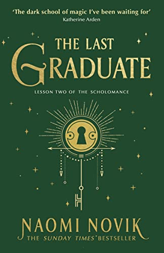 The Last Graduate: The Sunday Times bestselling dark academia fantasy and sequel to A Deadly Education (The Scholomance, 2) The Last Graduate: The Sunday Times bestselling dark academia fantasy and sequel to A Deadly Education (The Scholomance, 2)
