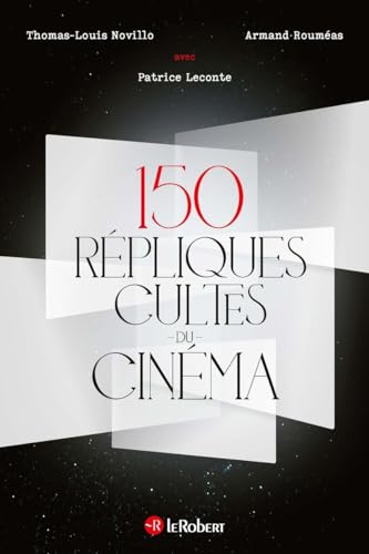 150 répliques cultes du cinéma von LE ROBERT