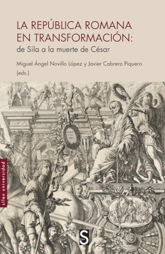 La República romana en transformación: de Sila a la muerte de César (Sílex Universidad) von SÍLEX EDICIONES, S.L.