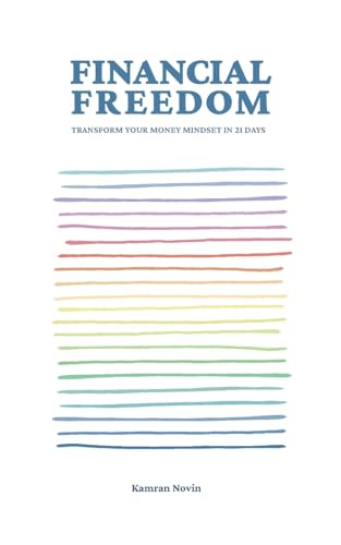 Financial Freedom: Transform Your Money Mindset in 21 Days Financial Freedom: Transform Your Money Mindset in 21 Days von Balboa Press UK