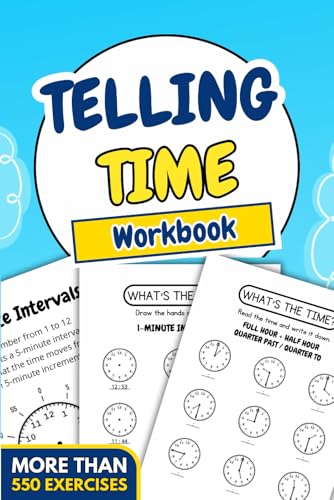 Telling Time Workbook: A Comprehensive Guide to Mastering Clocks and Learning Concepts with More Than 550 Exercises von Independently published