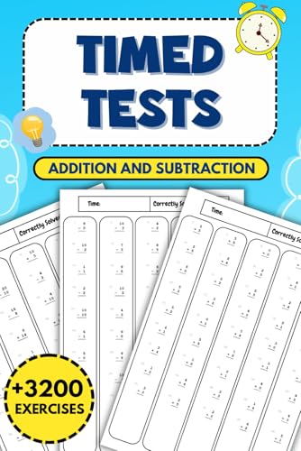 Timed Tests Addition And Subtraction: A Comprehensive Resource for Enhancing Arithmetic Proficiency with +3200 Exercises for Mastery in Basic Operations von Independently published