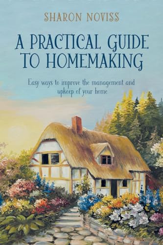A Practical Guide to Homemaking von Troubador Publishing Ltd
