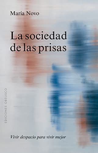 La sociedad de las prisas: Vivir despacio para vivir mejor. (Espiritualidad y vida interior)