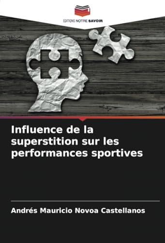 Influence de la superstition sur les performances sportives von Editions Notre Savoir