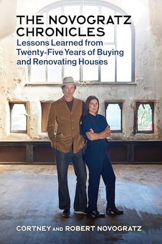 The Novogratz Chronicles: Lessons Learned from Twenty-Five Years of Buying and Renovating Houses von Princeton Architectural Press