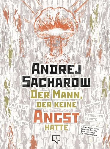 Andrej Sacharow: Der Mann, der keine Angst hatte