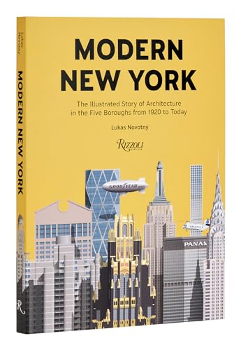 Modern New York: The Illustrated Story of Architecture in the Five Boroughs from 1920 to Present von Rizzoli