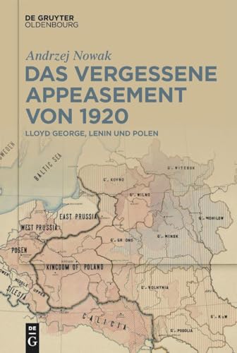 Das vergessene Appeasement von 1920: Lloyd George, Lenin und Polen von De Gruyter Oldenbourg