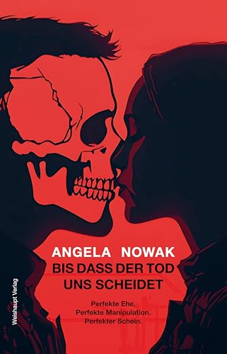 Bis dass der Tod uns scheidet...: Perfekte Ehe. Perfekte Manipulation. Perfekter Schein. von Weishaupt, H