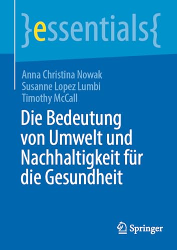 Die Bedeutung von Umwelt und Nachhaltigkeit für die Gesundheit (essentials)